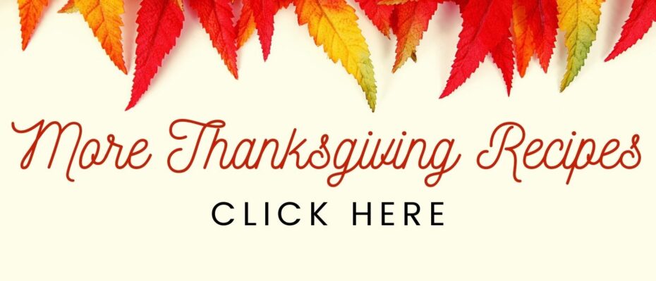 Colorful leaves with a text overlay saying more thanksgiving recipes