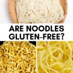 3 photo collage of different white and yellow noodles with a text overlay saying are noodles gluten-free?