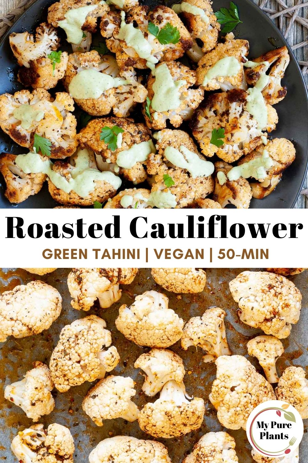Roasted Cauliflower with Tahini Sauce - My Pure Plants