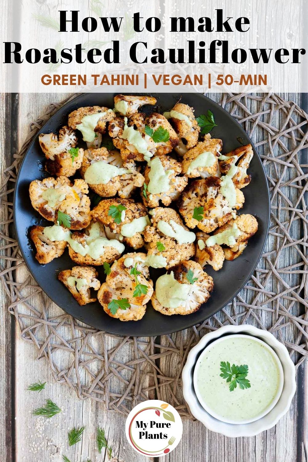Roasted Cauliflower with Tahini Sauce - My Pure Plants