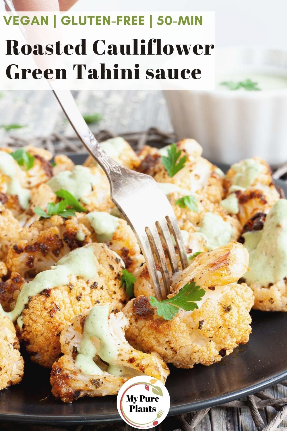 Roasted Cauliflower with Tahini Sauce - My Pure Plants